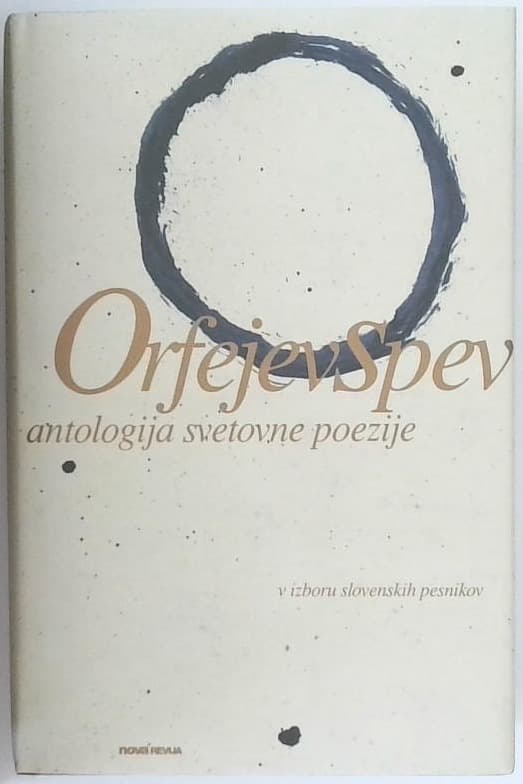 Orfejev spev : antologija svetovne poezije v izboru slovenskih pesnikov