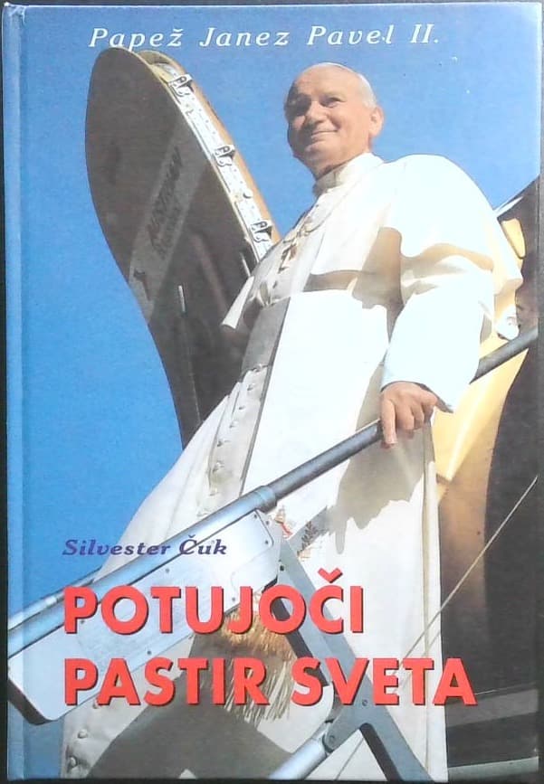Papež Janez Pavel II. - Potujoči pastir sveta