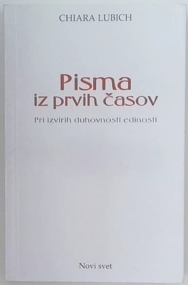 Pisma iz prvih časov : pri izvirih duhovnosti edinosti