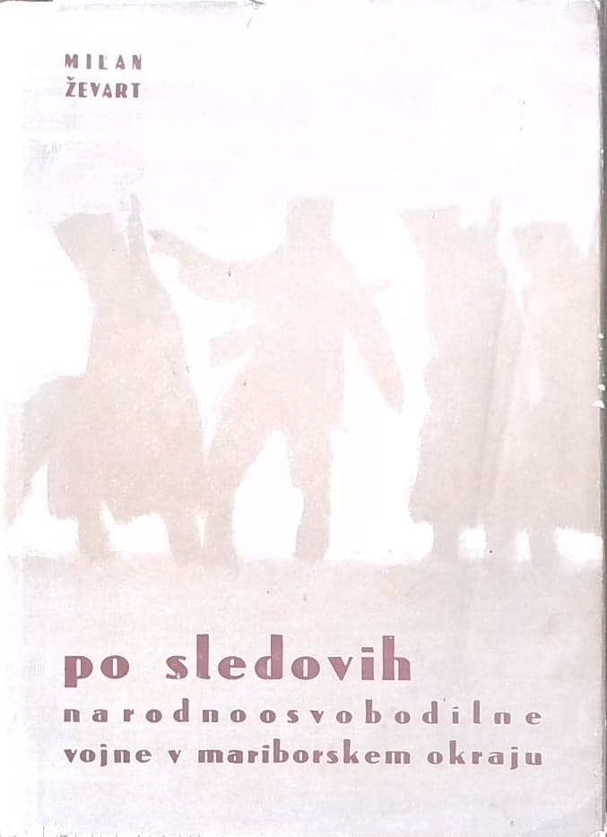 Po sledovih narodnoosvobodilne vojne v Mariborskem okraju