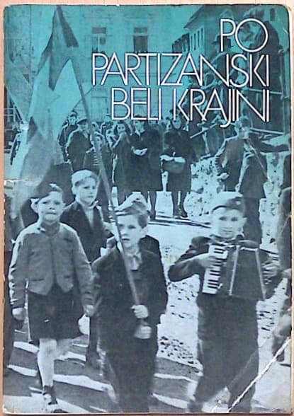 Po partizanski Beli krajini