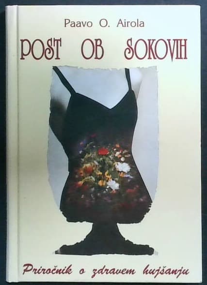 Post ob sokovih : priročnik o zdravem hujšanju