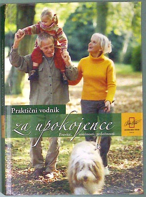 Praktični vodnik za upokojence : Pravice, možnosti, priložnosti