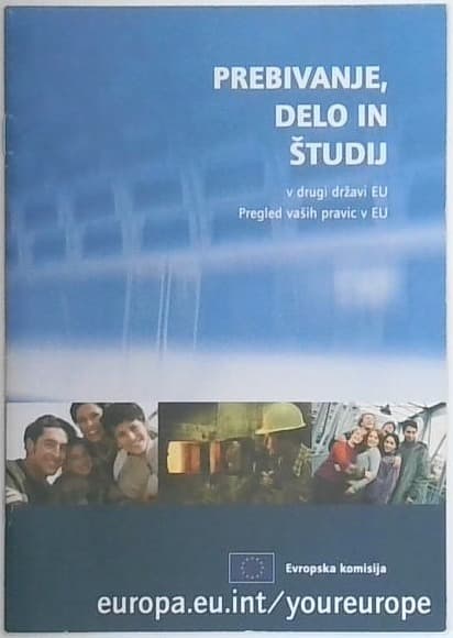 Prebivanje, delo in študij v drugi državi EU ; Pregled vaših pravic v EU