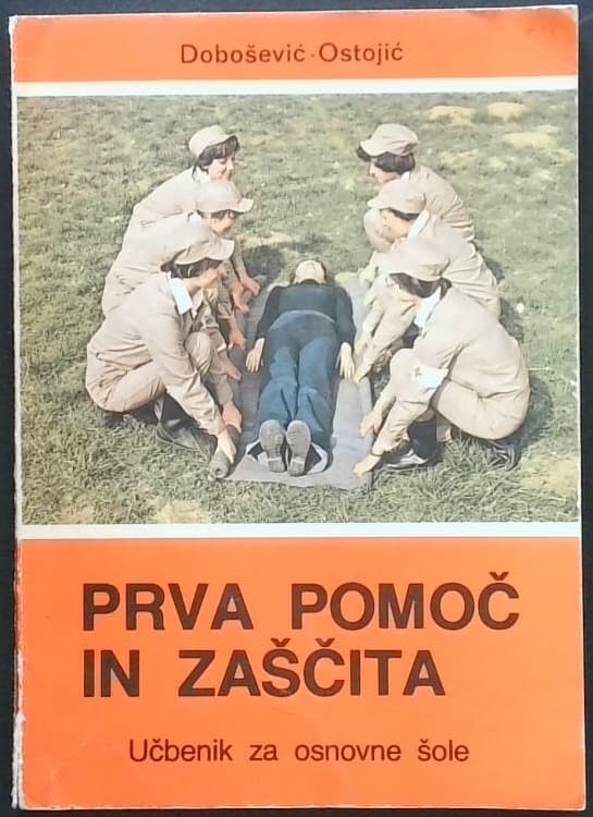Prva pomoč in zaščita : učbenik za tečajni pouk za učence VII. in VIII. razreda osnovne šole