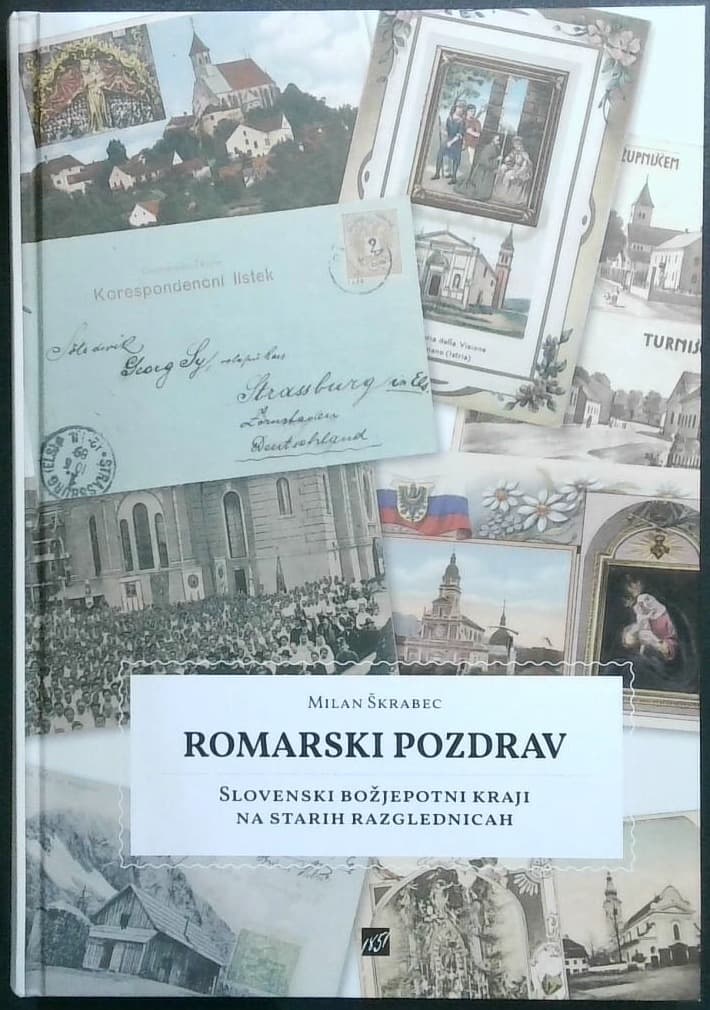 Romarski pozdrav : Slovenski božjepotni kraji na starih razglednicah