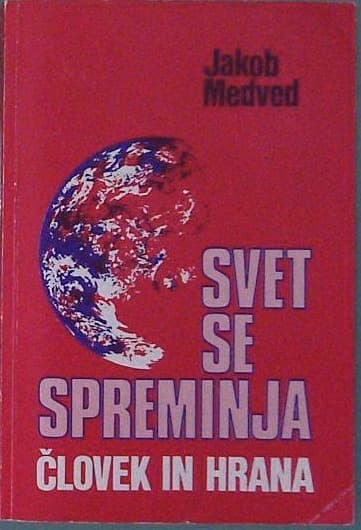 Svet se spreminja - človek in hrana, 1. del