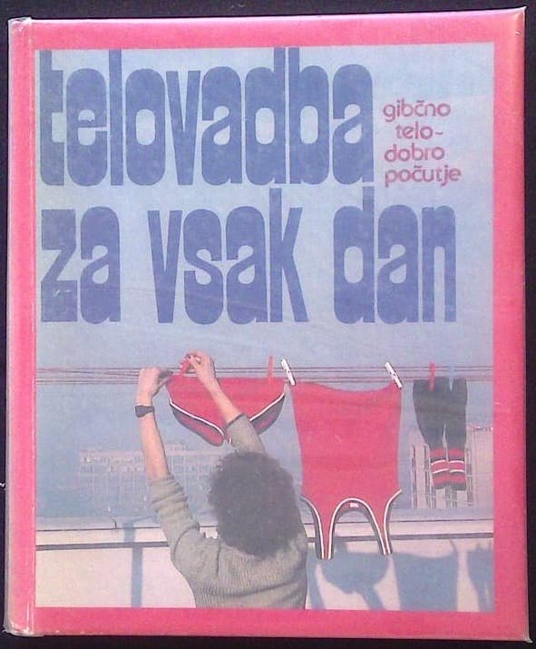 Telovadba za vsak dan (gibčno telo-dobro počutje)