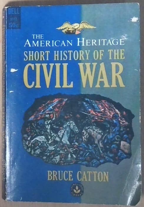 The American Heritage : Short History Of The Civil War