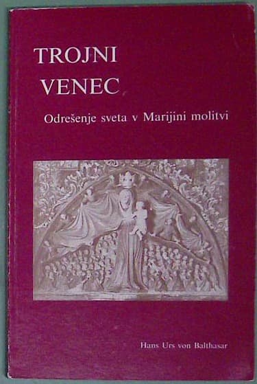 Trojni venec : Odrešenje sveta v Marijini molitvi