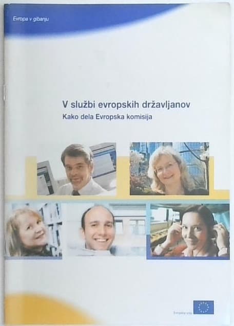 V službi evropskih državljanov : kako dela Evropska komisija