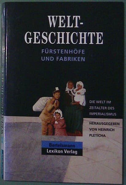 Welt Geschichte - Fürstenhöfe und Fabriken
