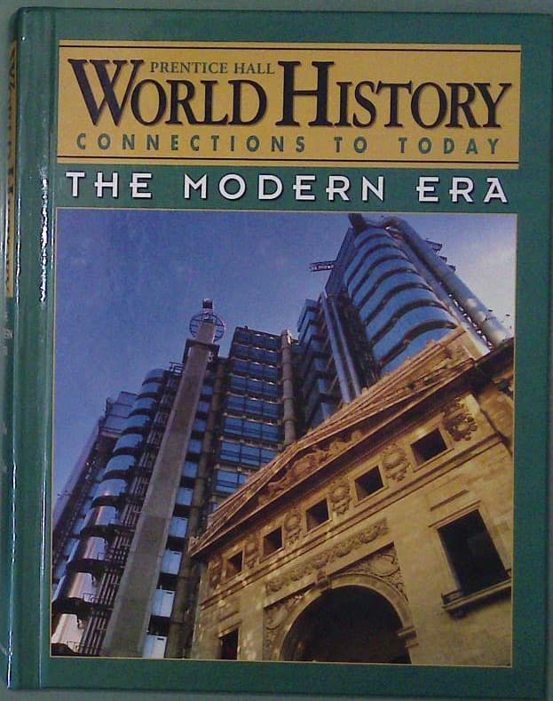 World History: Conections to Today; The Modern Era