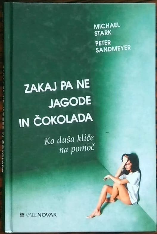Zakaj pa ne jaode in čokolada - Ko duša kliče na pomoč