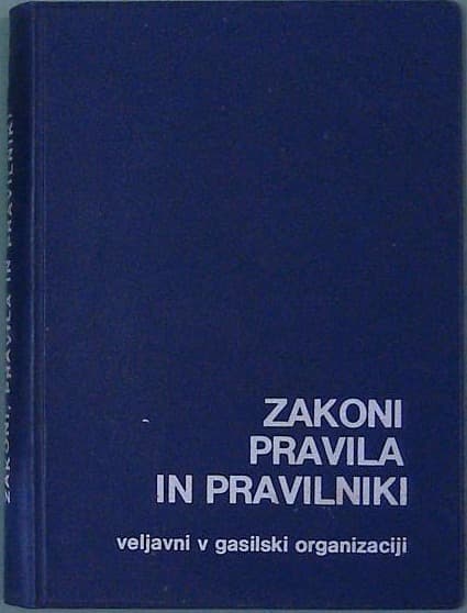Zakoni pravila in pravilniki veljavni v gasilski organizaciji