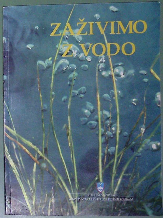 Zaživimo z vodo : Priročnik za razvijanje partnerstva z vodnimi viri Slovenije