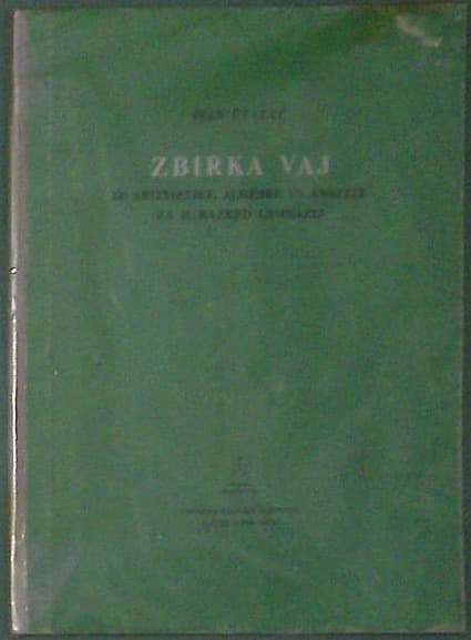 Zbirka vaj iz aritmetike, algebre in analize za II. razred gimnazij