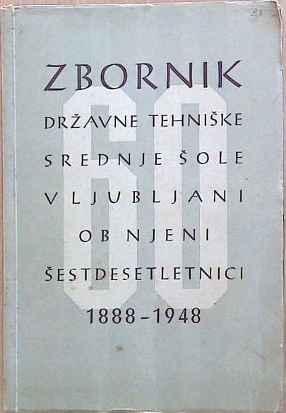 Zbornik Državne teniške srednje šole v Ljubljani ob njeni šestdesetletnici 1888-1948