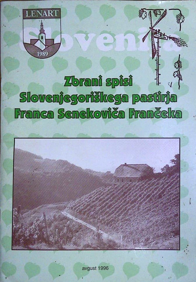 Zbrani spisi Slovenjegoriškega pastirja Franca Senekoviča Frančeka