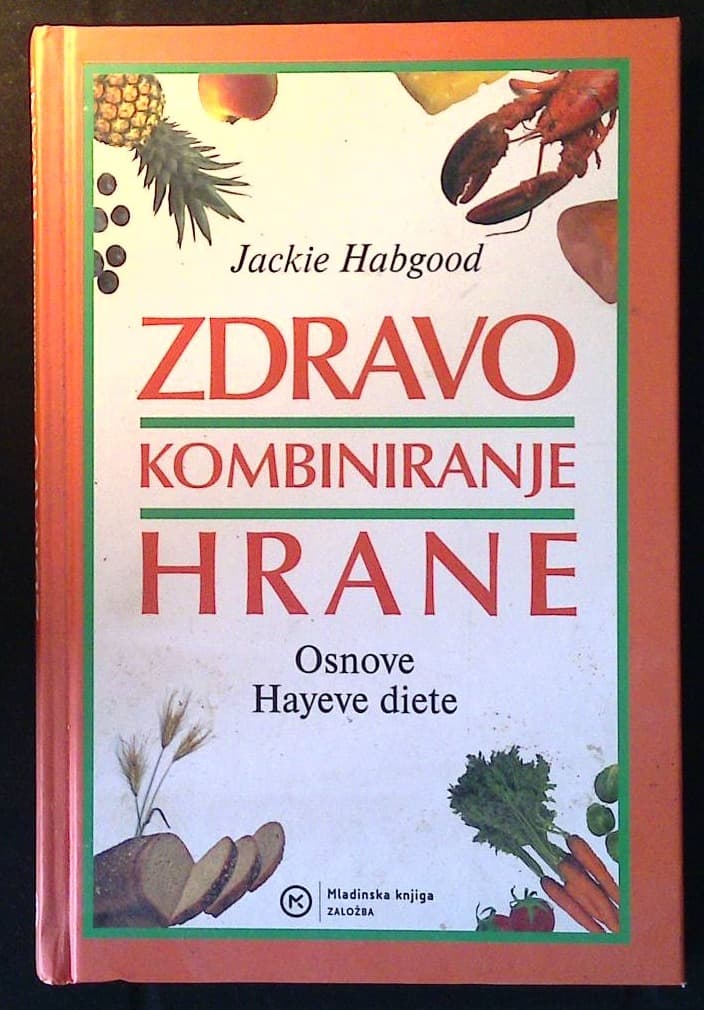 Zdravo kombiniranje hrane (Osnove Hayeve diete)