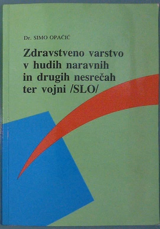 Zdravstveno varstvo v hudih naravnih in drugih nesrečah ter vojni /SLO/