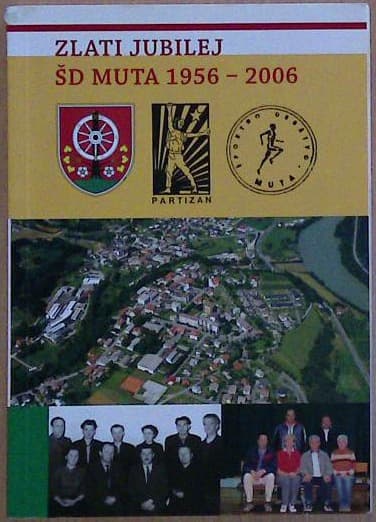 Zlati jubilej ŠD Muta 1956 - 2006